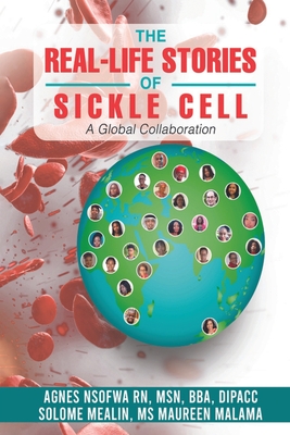 Coperta cărții 'The Real-Life Stories Of Sickle Cell - A Global Collaboration - Agnes Nsofwa'
