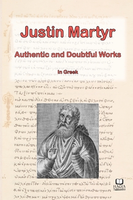 Coperta cărții 'The Works of Justin Martyr - Stuart Graham'