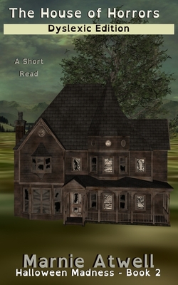 Coperta cărții 'The House of Horrors Dyslexic Edition - Marnie Atwell'