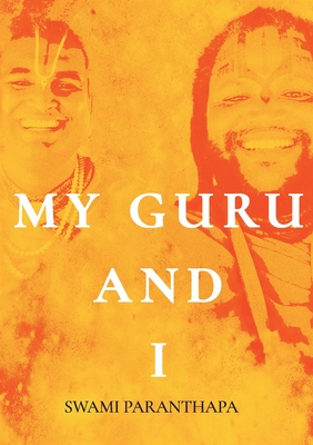 Coperta cărții 'My Guru & I - Swami Paranthapa'