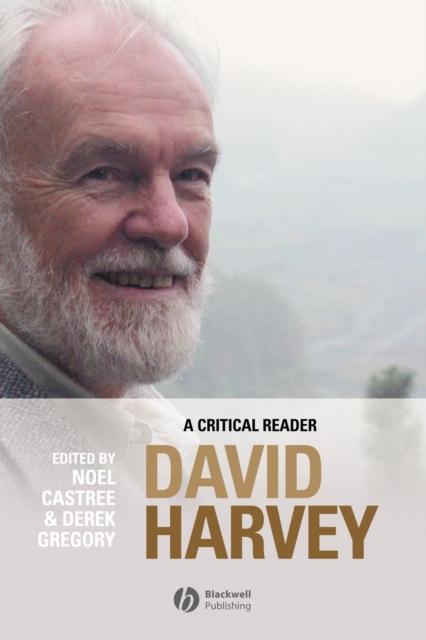 David Harvey: A Critical Reader - Noel Castree