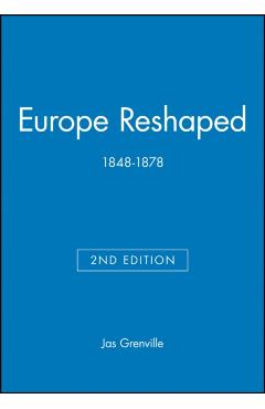 Poza produsului Europe Reshaped 1848-1878 2e - Jas Grenville