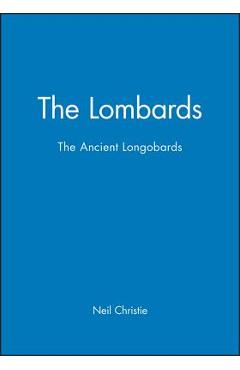 Coperta cărții 'The Lombards: The Ancient Longobards - Neil Christie'