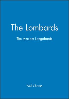 Coperta cărții 'The Lombards: The Ancient Longobards - Neil Christie'