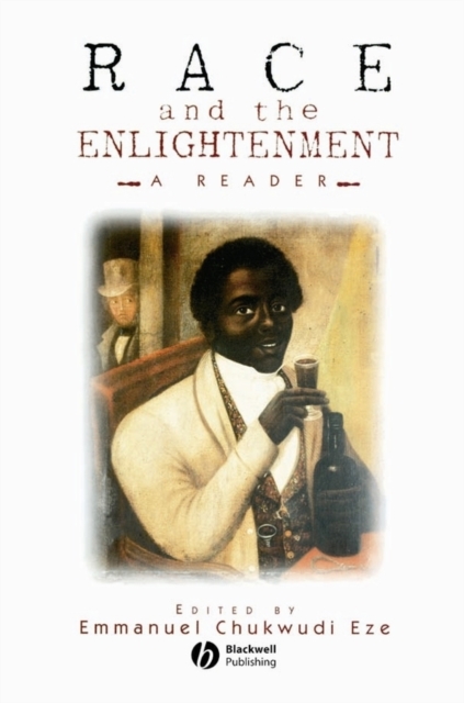 Race and the Enlightenment - Emmanuel Chukwudi Eze
