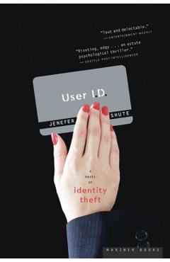 Coperta cărții 'User I.D.: A Novel of Identity Theft - Jenefer Shute'