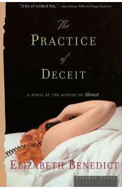 Coperta cărții 'Practice of Deceit - Elizabeth Benedict'