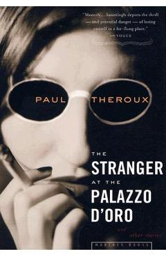 Coperta cărții 'The Stranger at the Palazzo D'Oro: And Other Stories - Paul Theroux'