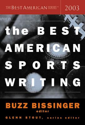 The Best American Sports Writing 2003 - Glenn Stout