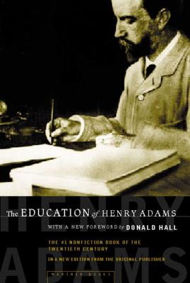 The Education of Henry Adams: An Autobiography - Henry Adams