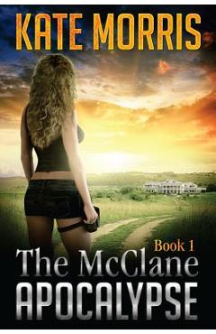 Coperta cărții 'The McClane Apocalypse: Book 1 - Kate Morris'