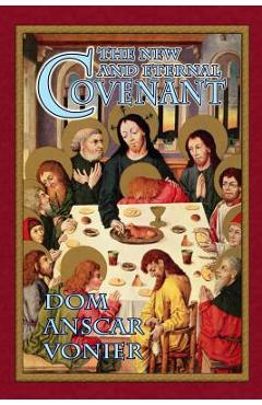 Poza produsului The New and Eternal Covenant - Dom Anscar Vonier