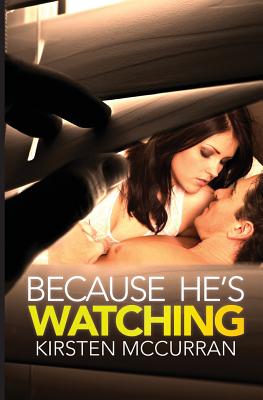 Because He's Watching - Kirsten Mccurran