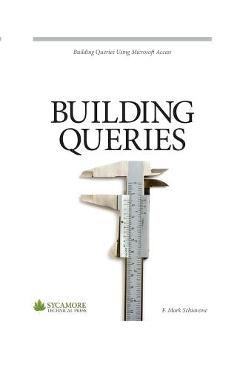 Coperta cărții 'Building Queries: Using Microsoft Access 2010 - F. Mark Schiavone'