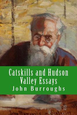 Catskills and Hudson Valley Essays - Edward Renehan