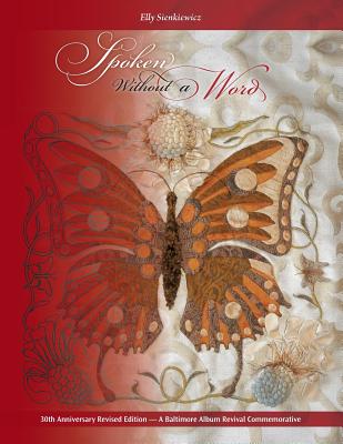 Spoken Without a Word - 30th Anniversary Revised Edition: A Lexicon of Selected Symbols with 24 Patterns From Classic Baltimore Album Quilts - Elly Sienkiewicz