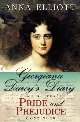 Georgiana Darcy's Diary: Jane Austen's Pride and Prejudice Continued - Laura Masselos