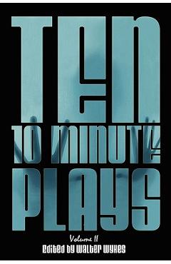 Coperta cărții 'Ten 10-Minute Plays: Volume II - Walter Wykes'