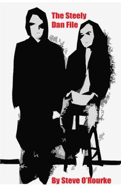 Coperta cărții 'The Steely Dan File - Stephen Vincent O`rourke'