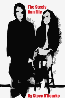 Coperta cărții 'The Steely Dan File - Stephen Vincent O`rourke'