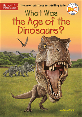 Coperta cărții 'What Was the Age of the Dinosaurs? - Megan Stine'