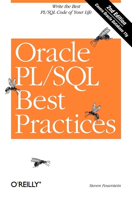 Oracle Pl/SQL Best Practices: Write the Best Pl/SQL Code of Your Life - Steven Feuerstein
