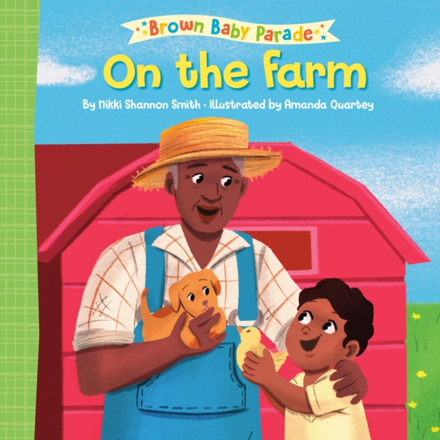 On the Farm: A Brown Baby Parade Book - Nikki Shannon Smith