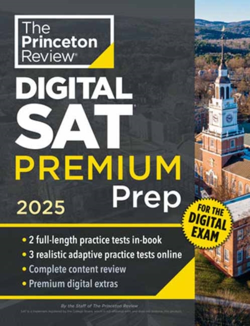 Princeton Review Digital SAT Premium Prep, 2025: 5 Full-Length Practice Tests (2 in Book + 3 Adaptive Tests Online) + Online Flashcards + Review & Too - The Princeton Review