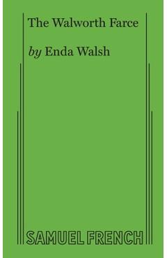 Coperta cărții 'The Walworth Farce - Enda Walsh'