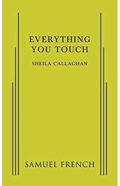 Coperta cărții 'Everything You Touch - Sheila Callaghan'