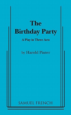 The Birthday Party: A Play in Three Acts - Andy Goldberg