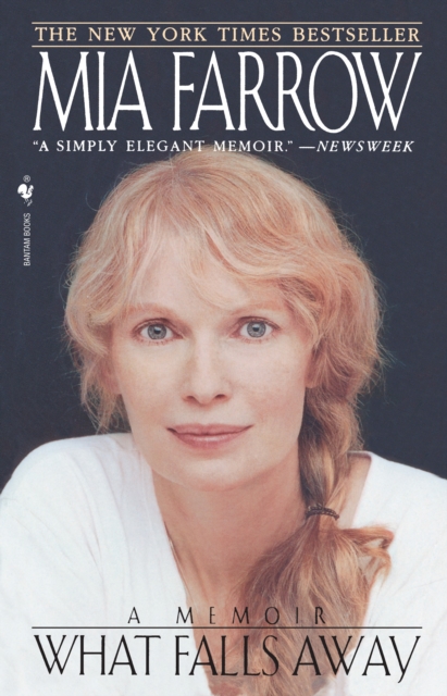 What Falls Away: A Memoir - Mia Farrow