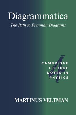 Diagrammatica: The Path to Feynman Diagrams - Martinus Veltman