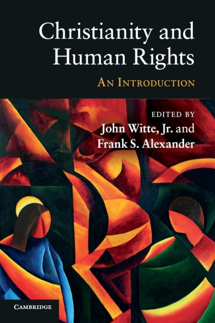 Christianity and Human Rights: An Introduction - John Witte Jr