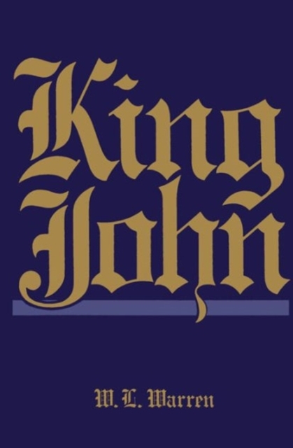 King John, Revised Edition: Volume 11 - W. L. Warren