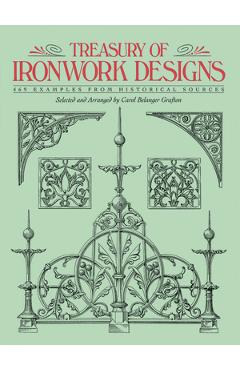 Coperta cărții 'Treasury of Ironwork Designs: 469 Examples from Historical Sources - Carol Belanger Grafton'