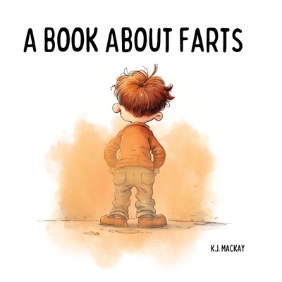 A Book About Farts - K. J. Mackay
