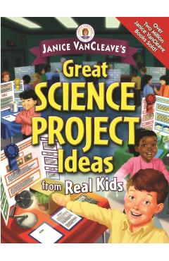 Poza produsului Janice Vancleave's Great Science Project Ideas from Real Kids - Janice Vancleave