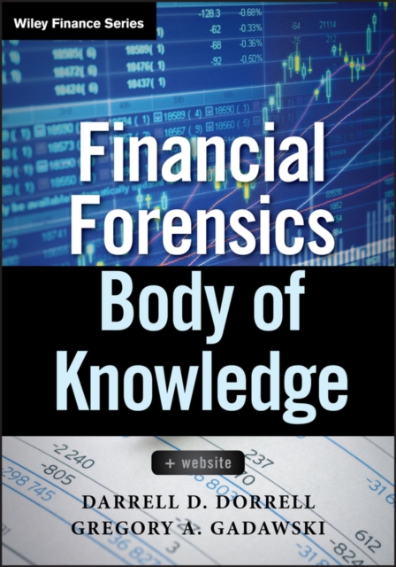 Financial Forensics Body of Knowledge, + Website - Darrell D. Dorrell