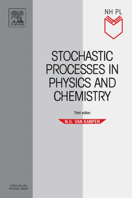 Stochastic Processes in Physics and Chemistry - N. G. Van Kampen