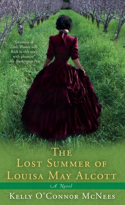 The Lost Summer of Louisa May Alcott - Kelly O'connor Mcnees