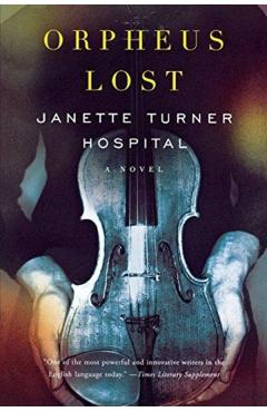 Coperta cărții 'Orpheus Lost - Janette Turner Hospital'