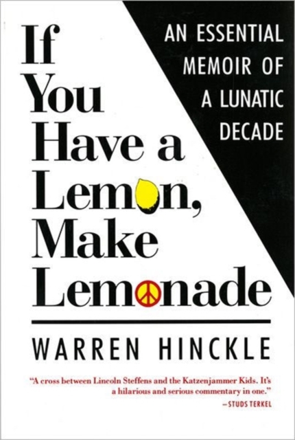 If You Have a Lemon, Make Lemonade - Warren Hinckle