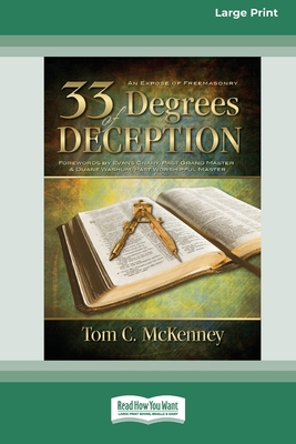 33 Degrees of Deception: An Expose of Freemasonry (16pt Large Print Edition) - Tom C. Mckenney