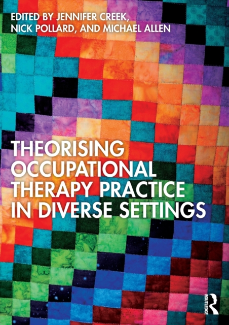 Theorising Occupational Therapy Practice in Diverse Settings - Jennifer Creek