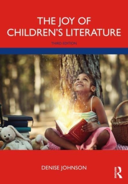 The Joy of Children's Literature - Denise Johnson