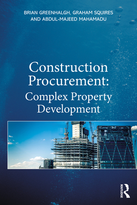 Construction Procurement: Complex Property Development - Brian Greenhalgh