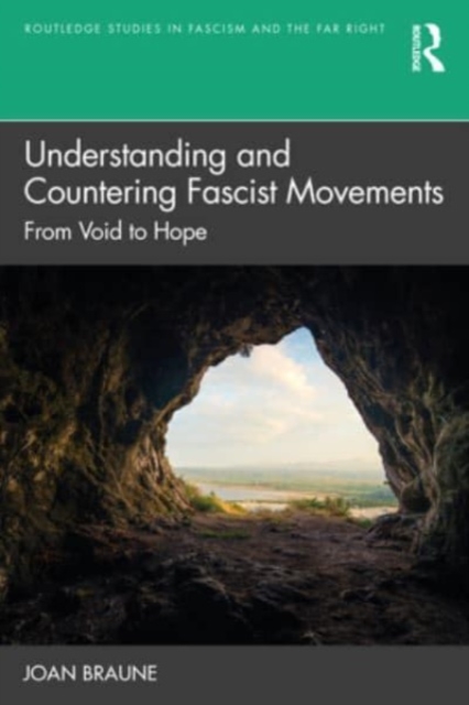 Understanding and Countering Fascist Movements: From Void to Hope - Joan Braune