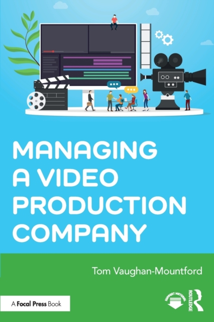 Managing a Video Production Company - Tom Vaughan-mountford