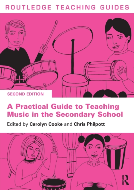 A Practical Guide to Teaching Music in the Secondary School - Carolyn Cooke